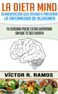 Victor R. Ramos — La dieta Mind, alimentación que ayuda a prevenir la enfermedad de Alzheimer