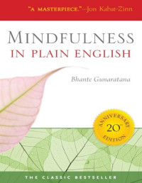 Bhante Henepola Gunaratana — Mindfulness in Plain English