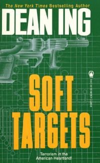 Dean Ing — Soft Targets