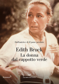Edith Bruck — La Donna Dal Cappotto Verde