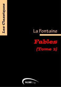 Jean de LA FONTAINE — Fables. Tome 2