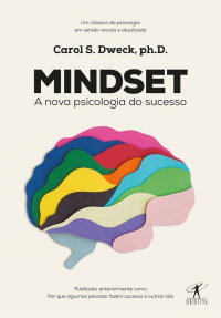 Carol S. Dweck — Mindset: A nova psicologia do sucesso