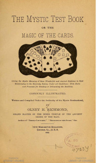 Richmond, Olney H. — The Mystic Test Book or the Magic of the Cards