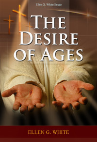 Ellen G. White — The Desire of Ages