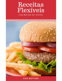 Caio Bottura — Receitas Flexíveis