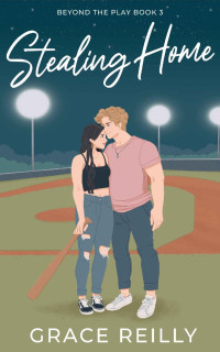 Grace Reilly — Stealing Home [Beyond the Play Book #3] (Traducción NO oficial)