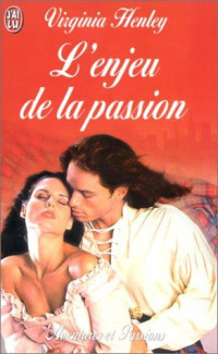 Virginia Henley [Henley, Virginia] — L'enjeu de la passion
