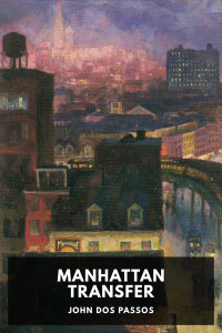 John Dos Passos — Manhattan Transfer