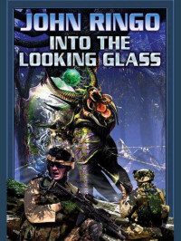 John Ringo — Looking Glass 1: Into the Looking Glass