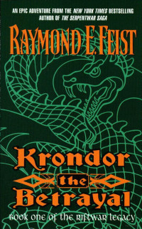 Raymond E. Feist [Feist, Raymond E.] — Krondor: The Betrayal