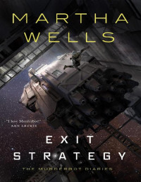 Martha Wells [Wells, Martha] — Exit Strategy