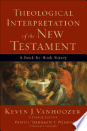Kevin J. Vanhoozer, Daniel J. Treier, N.T. Wright — Theological interpretation of the New Testament : a book-by-book survey