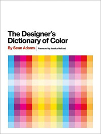 Adams, Sean — The Designer's Dictionary of Color