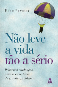 Hugh Prather — Não Leve a Vida Tão à Sério