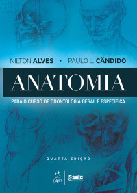 Nilton Alves, Paulo L. Cândido — Anatomia para curso de odontologia geral e específica