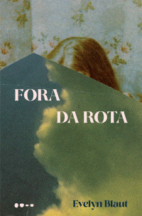 Evelyn Blaut — Fora da rota
