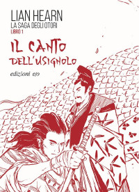 Lian Hearn — Il canto dell'usignolo. La saga degli Otori. Vol. 1