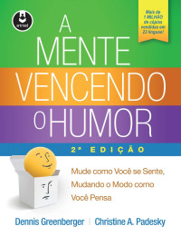 Dennis Greenberger — A Mente Vencendo o Humor - 2ª Edição