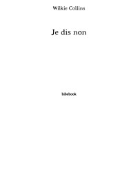 Wilkie Collins — Je dis non