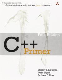 Stanley B. Lippman & Josée Lajoie & Barbara Moo — C++ Primer, Fifth Edition