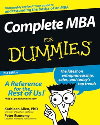 Kathleen Allen, Peter Ecomony — Complete MBA For Dummies, Second Edition