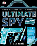 Harold Keith Melton — Ultimate Spy - Inside the Secret World of Espionage