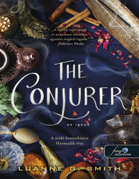 Luanne G. Smith — The Conjurer – Az igéző