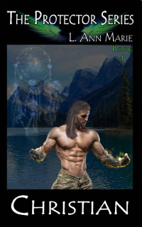 L. Ann Marie — Christian (The Protectors Book 1)