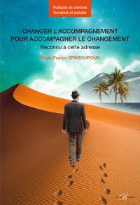 Marie-France Grinschpoun [Grinschpoun, Marie-France] — Changer l'accompagnement pour accompagner le changement