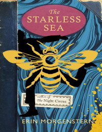 Erin Morgenstern, [Morgenstern, Erin] — The Starless Sea