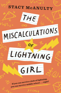 Stacy McAnulty — The Miscalculations of Lightning Girl