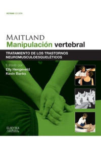 Elly Hengeveld y Kevin Banks (editores) — Maitland. Manipulación vertebral