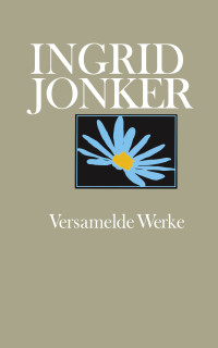 Ingrid Jonker — Ingrid Jonker Versamelde Werke