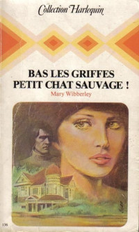 Mary Wibberley [Wibberley, Mary] — Bas les griffes petit chat sauvage