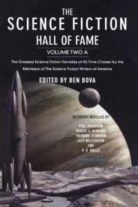 Ben Bova — The Science Fiction Hall of Fame, Volume Two A - The Greatest Science Fiction Novellas of All Time Chosen by the Members of the Science Fiction Writers of America