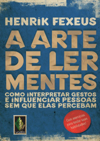 Henrik Frexeus — A Arte de ler mentes