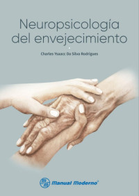 Charles Ysaacc Da Silva Rodrigues [Rodrigues, Charles Ysaacc Da Silva] — Neuropsicología del envejecimiento (Spanish Edition)
