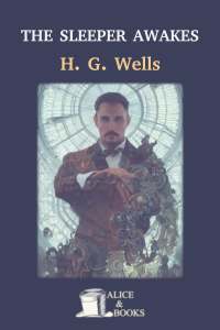 H. G. Wells — The Sleeper Awakes