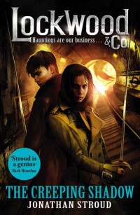 Jonathan Stroud — Lockwood & Co: The Creeping Shadow (Lockwood & Co.)