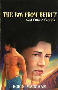 Maugham, Robin — The Boy From Beirut, And Other Stories
