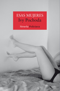 Ivy Pochoda — Esas mujeres