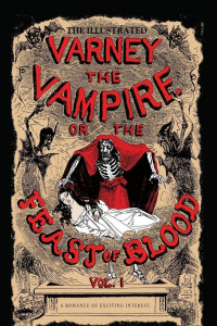 James Malcolm Rymer & Curt Herr — Varney the Vampire; Or, the Feast of Blood