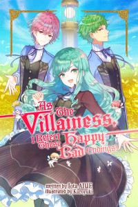 Iota AIUE — As The Villainess, I Reject These Happy-Bad Endings!