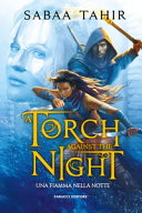 Sabaa Tahir — Una fiamma nella notte. A torch against the night