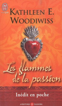 Woodiwiss, Kathleen E. [Woodiwiss, Kathleen E.] — Les Flammes De La Passion