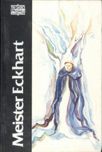 Edmund Colledge && Bernard McGinn && Huston Smith — Meister Eckhart: The Essential Sermons, Commentaries, Treatises, and Defense