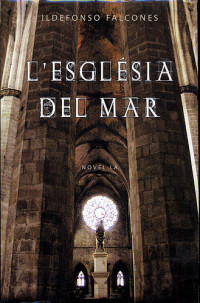 Ildefonso Falcones — L\'esglesia Del Mar [Catala](c.1)