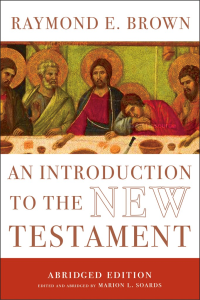 Raymond E. Brown [Brown, Raymond E.] — An Introduction to the New Testament (Abridged)