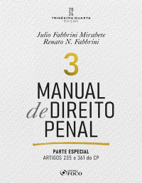 Julio Fabbrini Mirabete, Renato N. Fabbrini — Manual de Direito Penal, Vol. 3: Parte Especial: Arts. 235 a 361 do CP