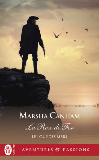 Marsha Canham — Le loup des mers 2 - La Rose de fer - Marsha Canham